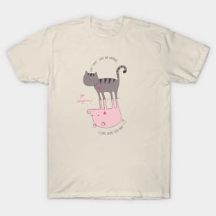 You can't love the animals and eat them too T-Shirt